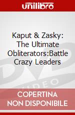Kaput & Zasky: The Ultimate Obliterators:Battle Crazy Leaders dvd