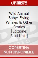 Wild Animal Baby: Flying Whales & Other Stories [Edizione: Stati Uniti] dvd