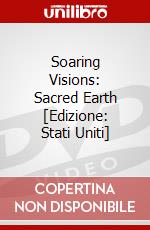 Soaring Visions: Sacred Earth [Edizione: Stati Uniti] dvd