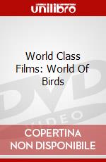 World Class Films: World Of Birds dvd