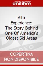 Alta Experience: The Story Behind One Of America's Oldest Ski Areas dvd