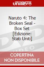 Naruto 4: The Broken Seal - Box Set [Edizione: Stati Uniti] dvd