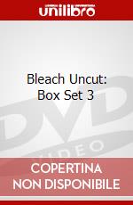 Bleach Uncut: Box Set 3 dvd