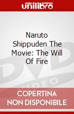 Naruto Shippuden The Movie: The Will Of Fire dvd