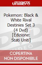 Pokemon: Black & White Rival Destinies Set 3 (4 Dvd) [Edizione: Stati Uniti] dvd