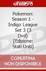 Pokemon: Season 1 - Indigo League Set 3 (3 Dvd) [Edizione: Stati Uniti] dvd