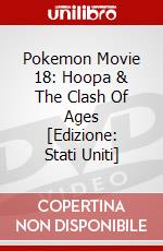 Pokemon Movie 18: Hoopa & The Clash Of Ages [Edizione: Stati Uniti] dvd