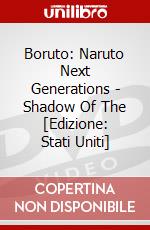 Boruto: Naruto Next Generations - Shadow Of The [Edizione: Stati Uniti] dvd