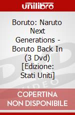Boruto: Naruto Next Generations - Boruto Back In (3 Dvd) [Edizione: Stati Uniti] dvd
