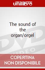 The sound of the organ/orgel dvd