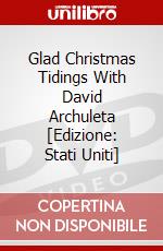 Glad Christmas Tidings With David Archuleta [Edizione: Stati Uniti] dvd