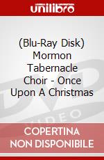 (Blu-Ray Disk) Mormon Tabernacle Choir - Once Upon A Christmas brd