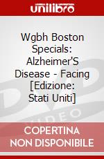 Wgbh Boston Specials: Alzheimer'S Disease - Facing [Edizione: Stati Uniti] dvd