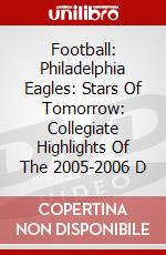 Football: Philadelphia Eagles: Stars Of Tomorrow: Collegiate Highlights Of The 2005-2006 D dvd