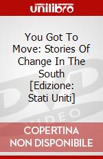 You Got To Move: Stories Of Change In The South [Edizione: Stati Uniti] dvd