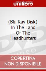 (Blu-Ray Disk) In The Land Of The Headhunters brd