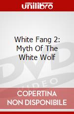 White Fang 2: Myth Of The White Wolf dvd