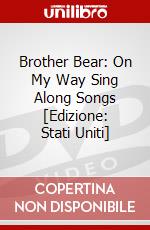 Brother Bear: On My Way Sing Along Songs [Edizione: Stati Uniti] dvd