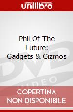 Phil Of The Future: Gadgets & Gizmos dvd