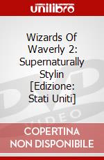 Wizards Of Waverly 2: Supernaturally Stylin [Edizione: Stati Uniti] dvd