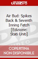 Air Bud: Spikes Back & Seventh Inning Fetch [Edizione: Stati Uniti] dvd