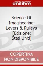 Science Of Imagineering: Levers & Pulleys [Edizione: Stati Uniti] dvd