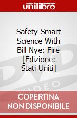 Safety Smart Science With Bill Nye: Fire [Edizione: Stati Uniti] dvd