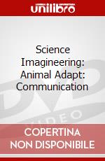 Science Imagineering: Animal Adapt: Communication dvd