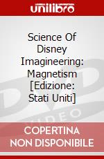 Science Of Disney Imagineering: Magnetism [Edizione: Stati Uniti] dvd