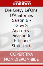 Dre Grey, Le"Ons D'Anatomie: Saison 6 - Grey'S Anatomy: Season 6 [Edizione: Stati Uniti] dvd