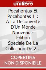 Pocahontas Et Pocahontas Ii : A La Decouverte D'Un Monde Nouveau - Edition Speciale De La Collection De 2 Films [Edizione: Canada] dvd