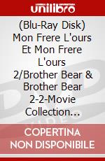 (Blu-Ray Disk) Mon Frere L'ours Et Mon Frere L'ours 2/Brother Bear & Brother Bear 2-2-Movie Collection (Blu-Ray+2-Disc Dvd) brd