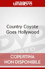 Country Coyote Goes Hollywood dvd