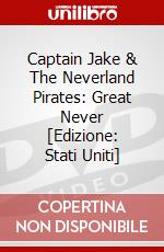 Captain Jake & The Neverland Pirates: Great Never [Edizione: Stati Uniti] dvd
