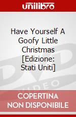 Have Yourself A Goofy Little Christmas [Edizione: Stati Uniti] dvd