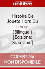 Histoire De Jouets Hors Du Temps (Bilingual) [Edizione: Stati Uniti] dvd