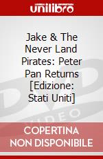 Jake & The Never Land Pirates: Peter Pan Returns [Edizione: Stati Uniti] dvd
