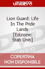 Lion Guard: Life In The Pride Lands [Edizione: Stati Uniti] dvd