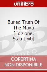 Buried Truth Of The Maya [Edizione: Stati Uniti] dvd