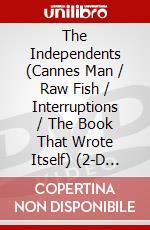 The Independents (Cannes Man / Raw Fish / Interruptions / The Book That Wrote Itself) (2-D [Edizione: Stati Uniti] dvd