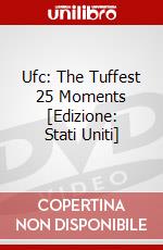 Ufc: The Tuffest 25 Moments [Edizione: Stati Uniti] dvd