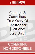 Courage & Conviction: True Story Of Christopher [Edizione: Stati Uniti] dvd