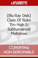 (Blu-Ray Disk) Class Of Nuke 'Em High Ii: Subhumanoid Meltdown brd