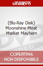 (Blu-Ray Disk) Moonshine Meat Market Mayhem brd
