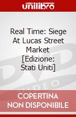 Real Time: Siege At Lucas Street Market [Edizione: Stati Uniti] dvd