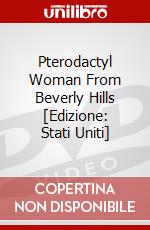 Pterodactyl Woman From Beverly Hills [Edizione: Stati Uniti] dvd
