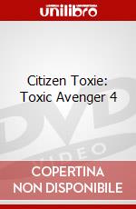 Citizen Toxie: Toxic Avenger 4 dvd