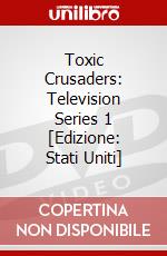Toxic Crusaders: Television Series 1 [Edizione: Stati Uniti] dvd
