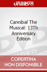 Cannibal The Musical: 13Th Anniversary Edition dvd