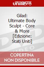Gilad: Ultimate Body Sculpt - Core & More [Edizione: Stati Uniti] dvd